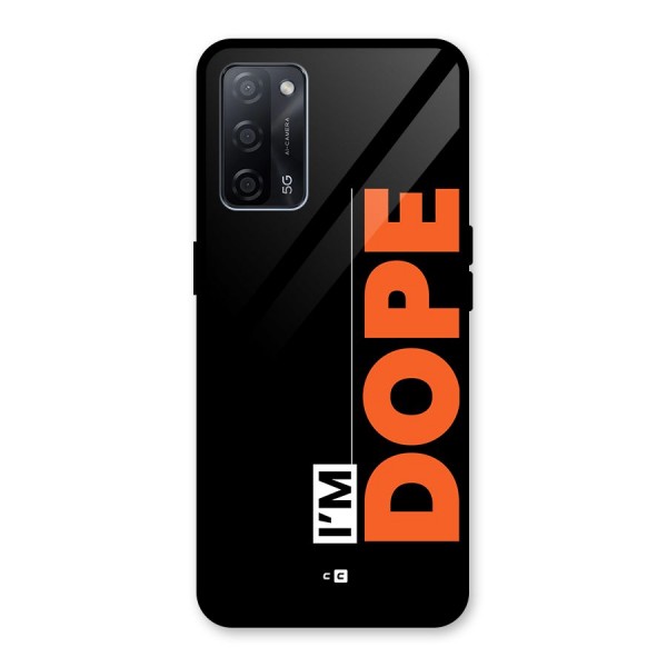 I am Dope Glass Back Case for Oppo A53s 5G