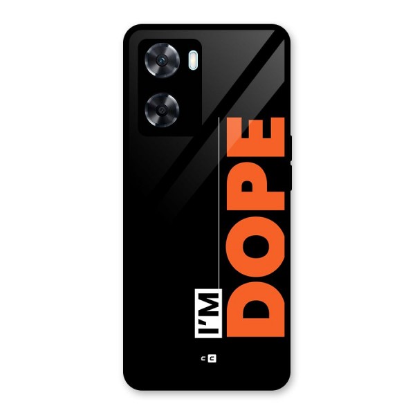 I am Dope Glass Back Case for Oppo A77