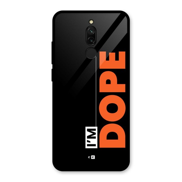 I am Dope Glass Back Case for Redmi 8