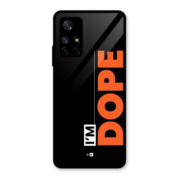 I am Dope Glass Back Case for Redmi Note 11T 5G