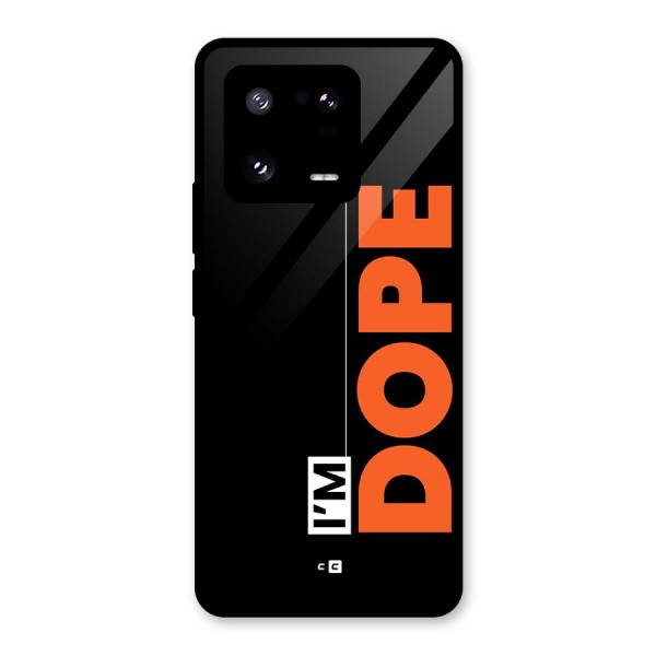 I am Dope Glass Back Case for Xiaomi 13 Pro