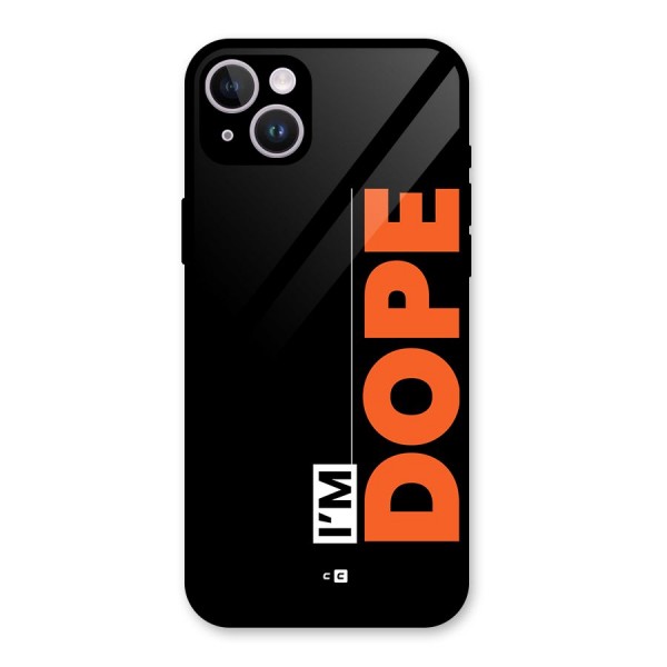 I am Dope Glass Back Case for iPhone 14 Plus