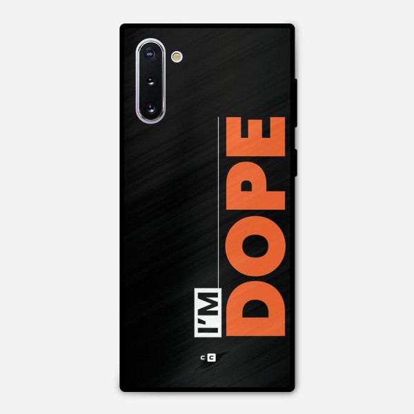 I am Dope Metal Back Case for Galaxy Note 10