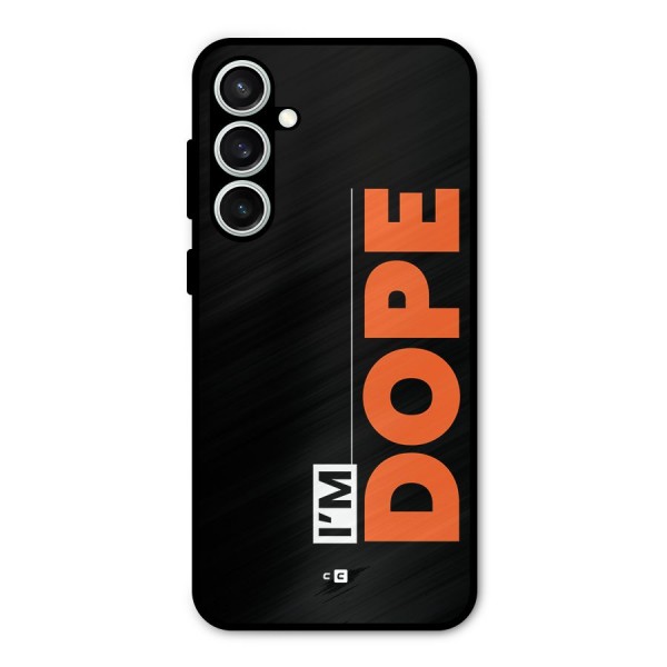 I am Dope Metal Back Case for Galaxy S23 FE