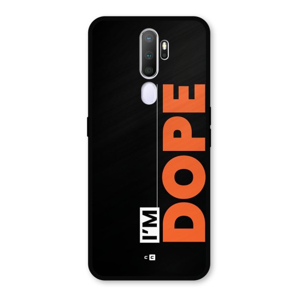 I am Dope Metal Back Case for Oppo A9 (2020)