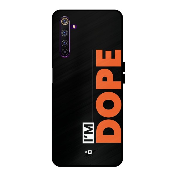 I am Dope Metal Back Case for Realme 6 Pro