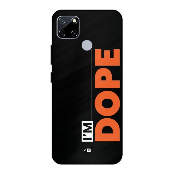 I am Dope Metal Back Case for Realme Narzo 20