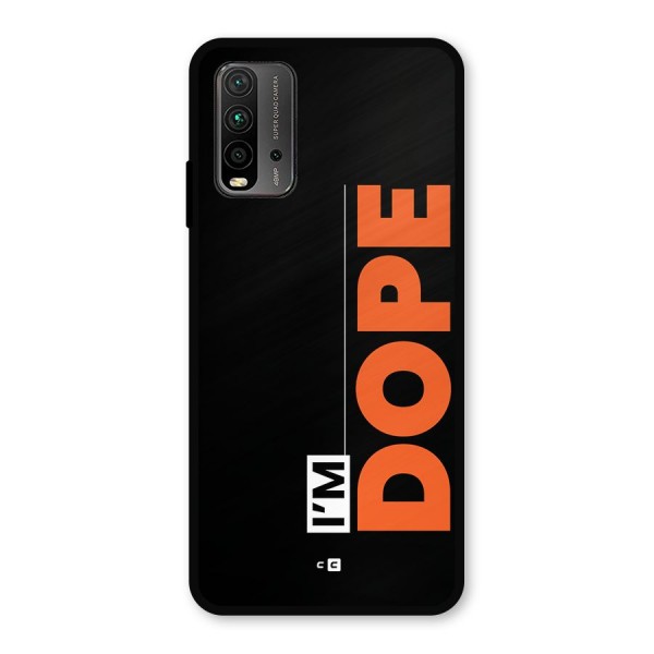 I am Dope Metal Back Case for Redmi 9 Power