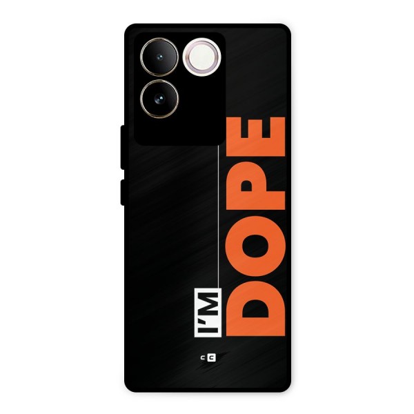 I am Dope Metal Back Case for Vivo T2 Pro