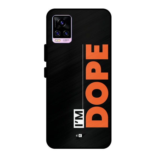 I am Dope Metal Back Case for Vivo V20 Pro