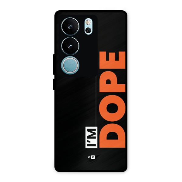 I am Dope Metal Back Case for Vivo V29 Pro