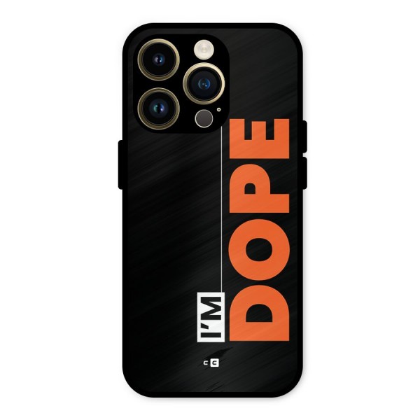 I am Dope Metal Back Case for iPhone 14 Pro