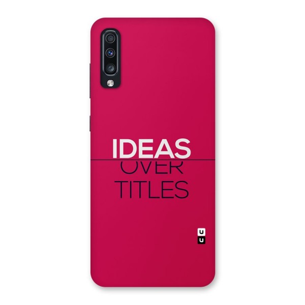 Ideas Over Titles Back Case for Galaxy A70s