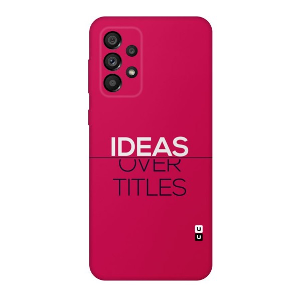Ideas Over Titles Back Case for Galaxy A73 5G