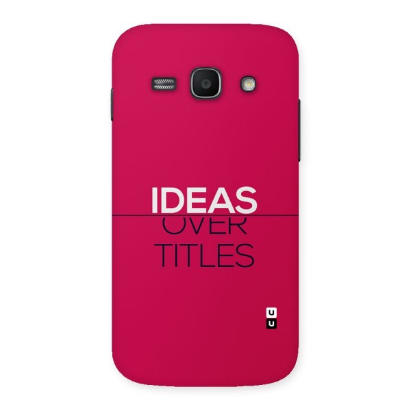 Ideas Over Titles Back Case for Galaxy Ace3