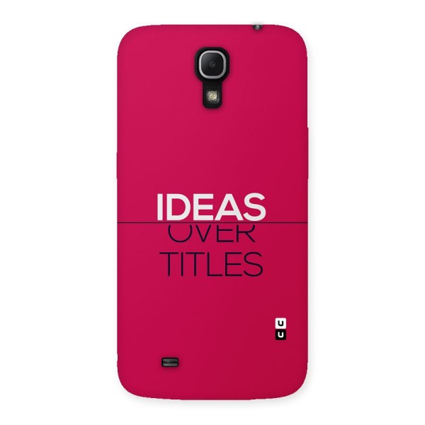 Ideas Over Titles Back Case for Galaxy Mega 6.3