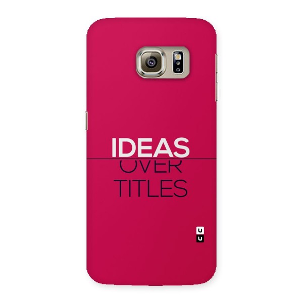 Ideas Over Titles Back Case for Galaxy S6 Edge Plus