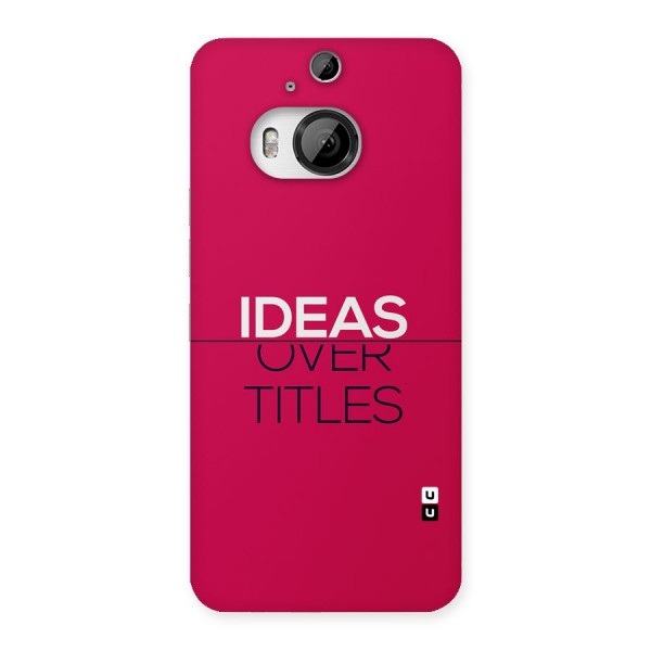 Ideas Over Titles Back Case for HTC One M9 Plus