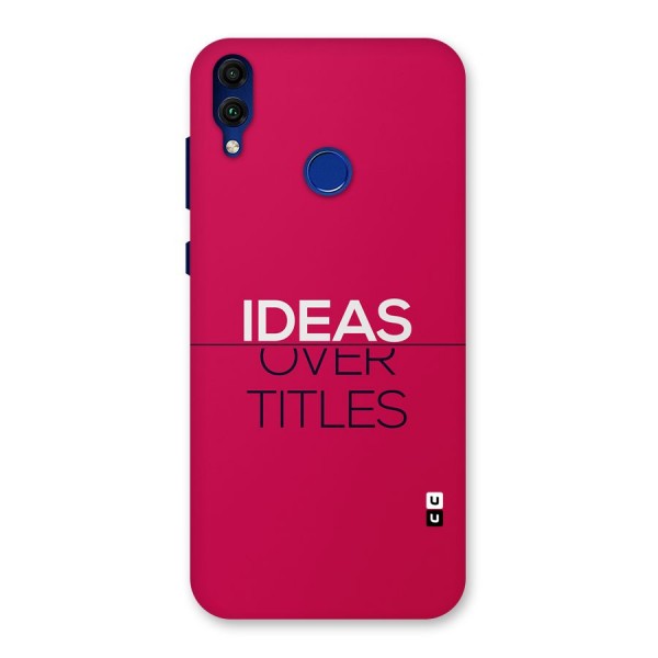 Ideas Over Titles Back Case for Honor 8C