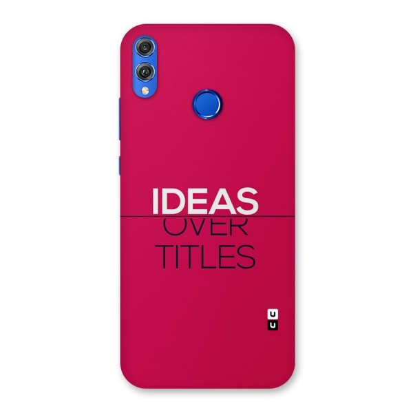 Ideas Over Titles Back Case for Honor 8X