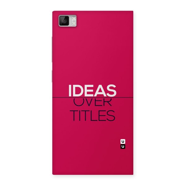 Ideas Over Titles Back Case for Mi3