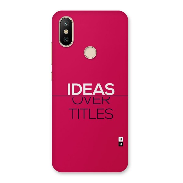 Ideas Over Titles Back Case for Mi A2