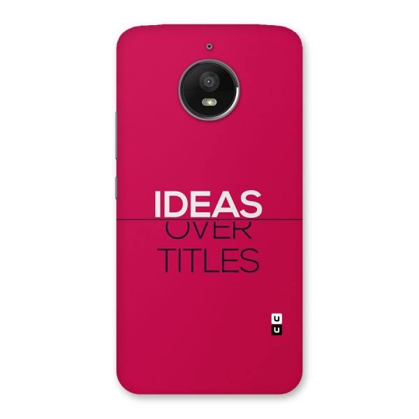 Ideas Over Titles Back Case for Moto E4 Plus