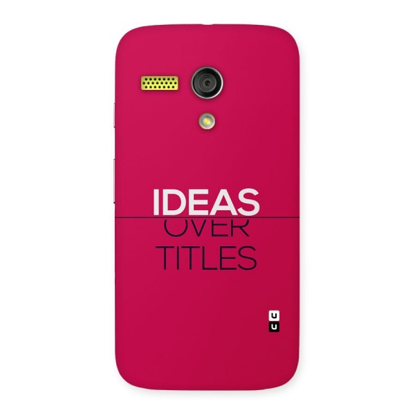 Ideas Over Titles Back Case for Moto G