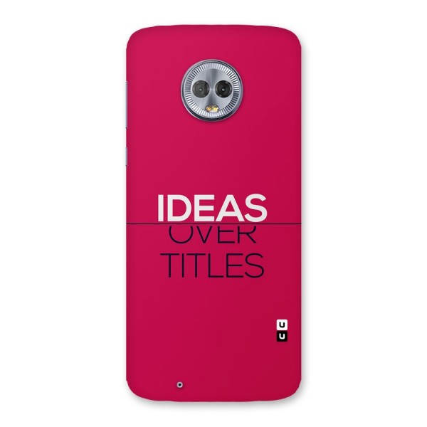 Ideas Over Titles Back Case for Moto G6