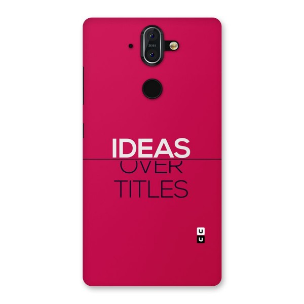 Ideas Over Titles Back Case for Nokia 8 Sirocco