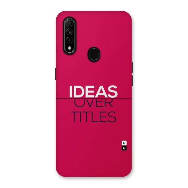 Ideas Over Titles Back Case for Oppo A31