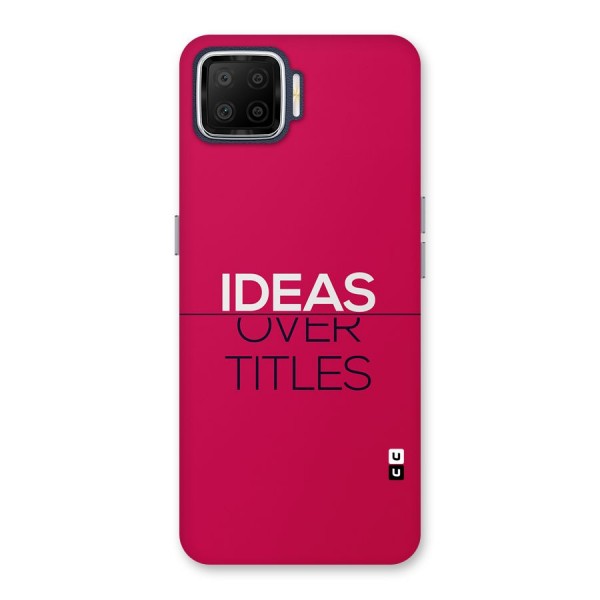 Ideas Over Titles Back Case for Oppo F17