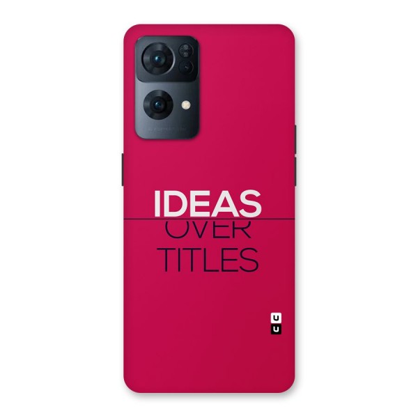 Ideas Over Titles Back Case for Oppo Reno7 Pro 5G