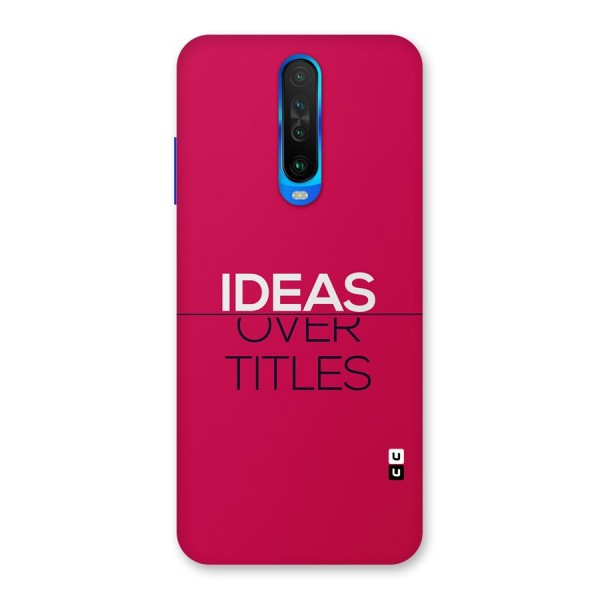 Ideas Over Titles Back Case for Poco X2