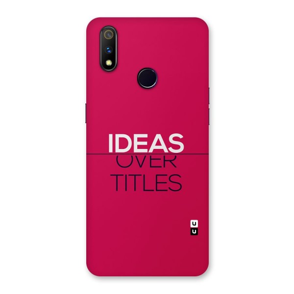 Ideas Over Titles Back Case for Realme 3 Pro