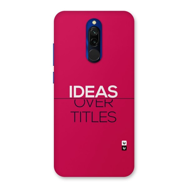 Ideas Over Titles Back Case for Redmi 8