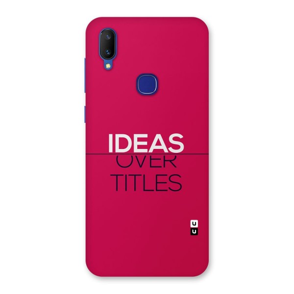 Ideas Over Titles Back Case for Vivo V11