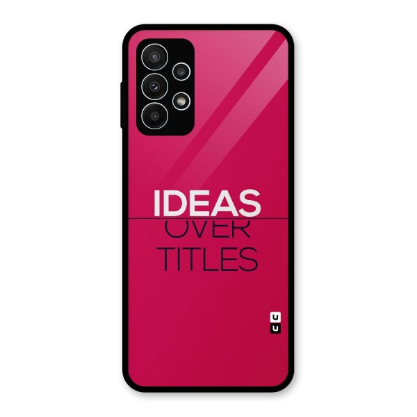 Ideas Over Titles Glass Back Case for Galaxy A23