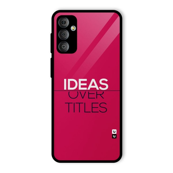 Ideas Over Titles Glass Back Case for Galaxy F23