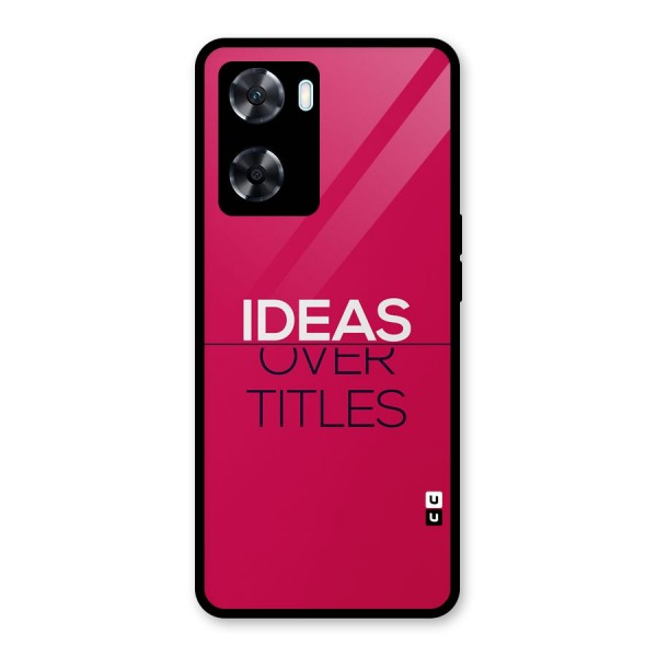 Ideas Over Titles Glass Back Case for Oppo A77s