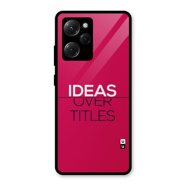 Ideas Over Titles Glass Back Case for Poco X5 Pro