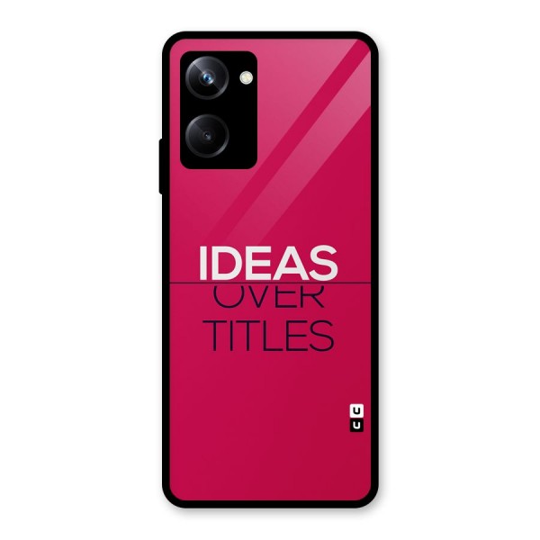 Ideas Over Titles Glass Back Case for Realme 10 Pro