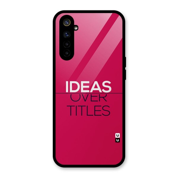 Ideas Over Titles Glass Back Case for Realme 6