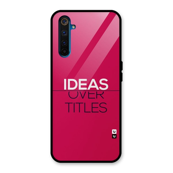 Ideas Over Titles Glass Back Case for Realme 6 Pro