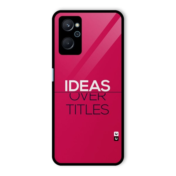 Ideas Over Titles Glass Back Case for Realme 9i