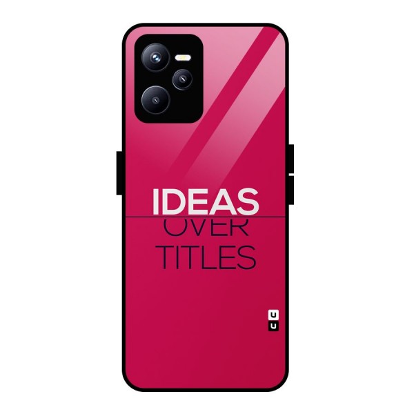 Ideas Over Titles Glass Back Case for Realme C35