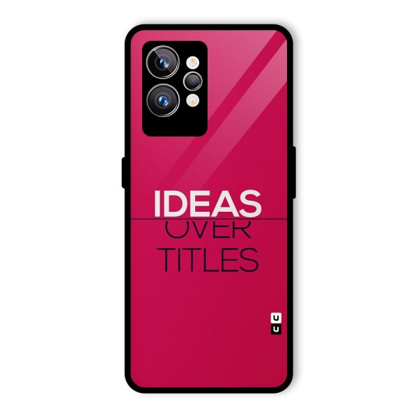 Ideas Over Titles Glass Back Case for Realme GT2 Pro