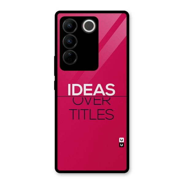 Ideas Over Titles Glass Back Case for Vivo V27 Pro