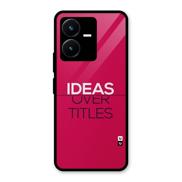 Ideas Over Titles Glass Back Case for Vivo Y22