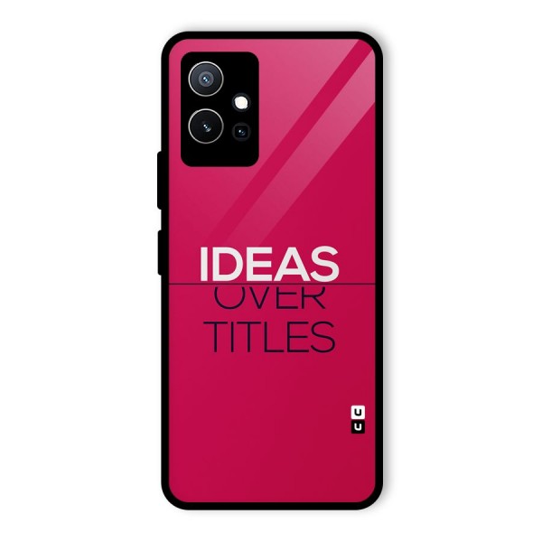 Ideas Over Titles Glass Back Case for Vivo iQOO Z6